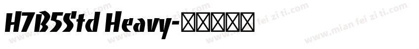 H7B5Std Heavy字体转换